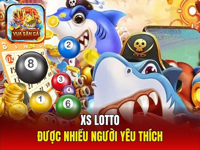 XS Lotto được nhiều người yêu thích